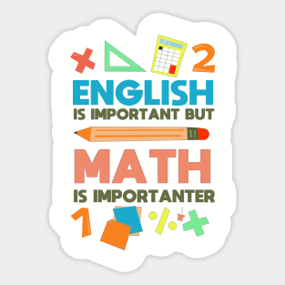 English Is Important But Math Is Importanter fanny Shirt Sticker